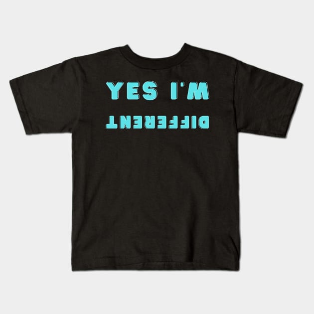 Yes I am different Kids T-Shirt by Hohohaxi